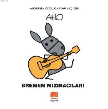 Bremen Mızıkacıları | Attilio Cassinelli | Uçan Fil Yayınları