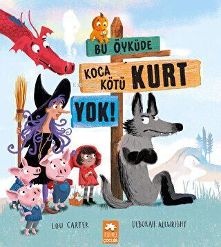 Bu Öyküde Koca Kötü Kurt Yok | Lou Carter | Eksik Parça Yayınları