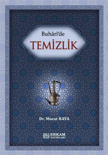 Buhari'de Temizlik | Murat Kaya | Erkam Yayınları