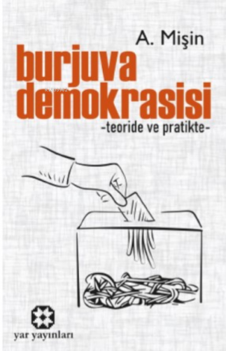 Burjuva Demokrasisi;Teoride ve Pratikte | A. Mişin | Yar Yayınları