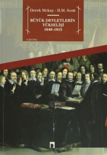 Büyük Devletlerin Yükselişi 1648 - 1815 | Derek Mckay | Dergah Yayınla