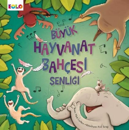 Büyük Hayvanat Bahçesi Şenliği | Mark Carthew | Eolo Yayıncılık