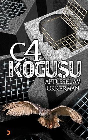 C-4 Koğuşu | Aptüsselam Okkerman | Cinius Yayınları