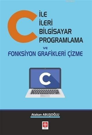 C ile İleri Bilgisayar Programlama ve Fonksiyon Grafikleri Çizme | Ata