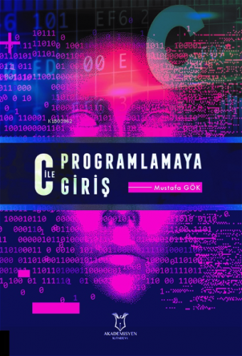 C ile Programlamaya Giriş | Mustafa Gök | Akademisyen Kitabevi