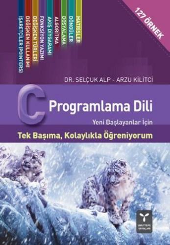 C Programlama Dili; Yeni Başlayanlar İçin Tek Başıma, Kolaylıkla Öğren