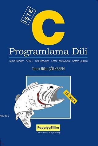 C Programlama Dili | Rifat Çölkesen | Papatya Bilim