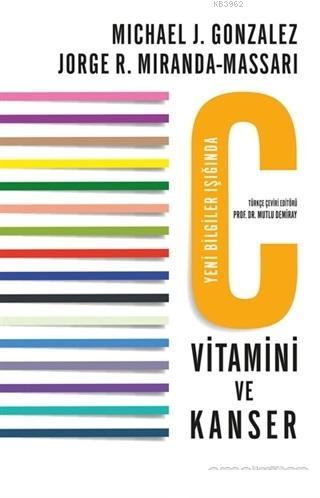 C Vitamini ve Kanser; Yeni Bilgiler Işığında | Jorge R. Miranda-Massar