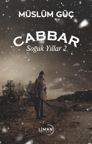 Cabbar - Soğuk Yıllar 2 | Müslüm Güç | Liman Yayınevi