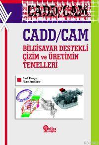 Cadd / Cam Bilgisayar Destekli Çizim ve Üretimin Temelleri | Faruk Üns