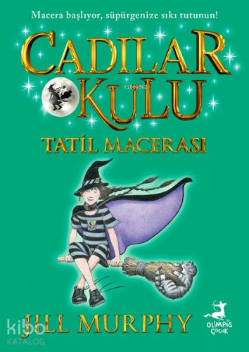 Cadılar Okulu 4 - Tatil Macerası | Jill Murphy | Olimpos Yayınları