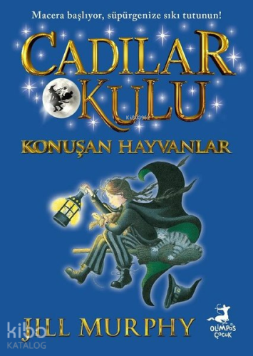 Cadılar Okulu 6 - Konuşan Hayvanlar | Jill Murphy | Olimpos Yayınları