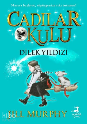 Cadılar Okulu 7 - Dilek Yıldızı | Jill Murphy | Olimpos Yayınları