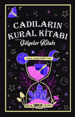 Cadıların Kural Kitabı | Irmak Sakka Çetin | Gece Kitaplığı Yayınları