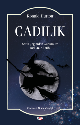 Cadılık;Antik Çağlardan Günümüze Korkunun Tarihi | Ronald Hutton | 