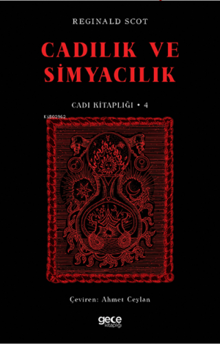 Cadılık ve Simyacılık ;Cadı Kitaplığı 4 | Reginald Scot | Gece Kitaplı