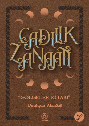 Cadılık Zanaatı; Gölgeler Kitabı | Dırahşan Akınözü | Luna Yayınları