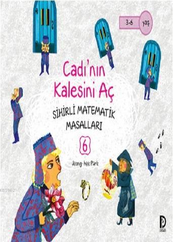 Cadı'nın Kalesini Aç; Sihirli Matematik Masalları 6 | Jeong Hee Park |