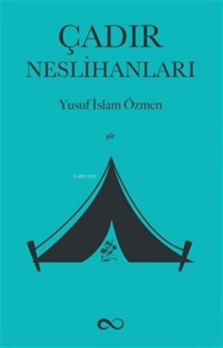 Çadır Neslihanları | Yusuf İslam Özmen | Bengisu Yayınları