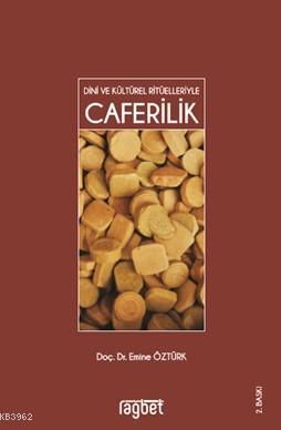 Caferilik; Dini ve Kültürel Ritüelleriyle | Emine Öztürk | Rağbet Yayı