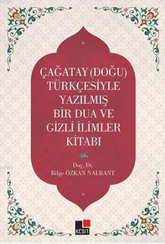 Çağatay (Doğu) Türkçesiyle Yazılmış Bir Dua ve Gizemli İlimler Kitabı 