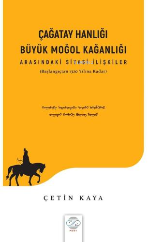 Çağatay Hanlığı Büyük Moğol Kağanlı ;Arasındaki Siyasi İlişkiler | Çet