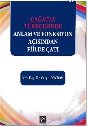 Çağatay Türkçesinde Anlam ve Fonksiyon Açısından Fiilde Çatı | Serpil 