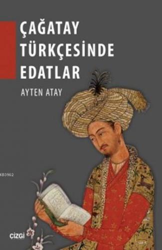 Çağatay Türkçesinde Edatlar | Ayten Atay | Çizgi Kitabevi