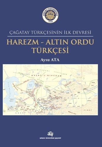 Çağatay Türkçesinin İlk Devresi: Harezm-Altın Ordu Türkçesi | Aysu Ata