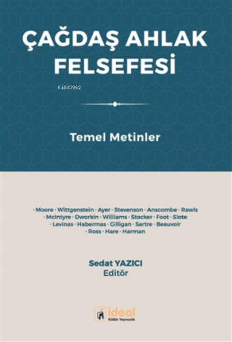 Çağdaş Ahlak Felsefesi Temel Metinler | Sedat Yazıcı | İdeal Kültür Ya