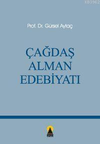 Çağdaş Alman Edebiyatı | Gürsel Aytaç | Ebabil Yayıncılık