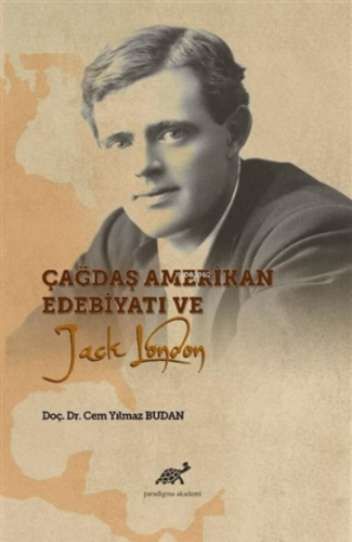 Çağdaş Amerikan Edebiyatı ve Jack London | Cem Yılmaz Budan | Paradigm