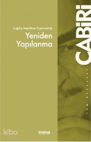 Çağdaş Arap Düşüncesinde Yeniden Yapılanma | Muhammed Abid El-Cabiri |