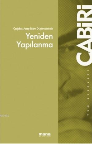 Çağdaş Arap Düşüncesinde Yeniden Yapılanma | Muhammed Abid El-Cabiri |