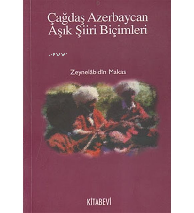 Çağdaş Azerbaycan Aşık Şiiri Biçimleri | Zeynel Abidin Makas | Kitabev