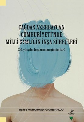 Çağdaş Azerbaycan Cumhuriyet'inde Milli Kimliğin İnşa Süreçleri - 20.Y