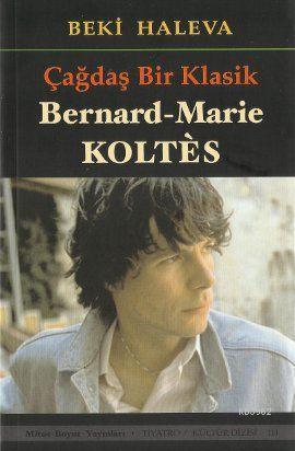 Çağdaş Bir Klasik - Bernard-Marie Koltes | Beki Haleva | Mitos Boyut Y