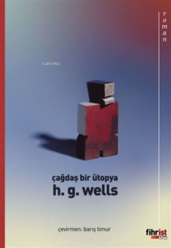 Çağdaş Bir Ütopya | Herbert George Wells | Fihrist Kitap