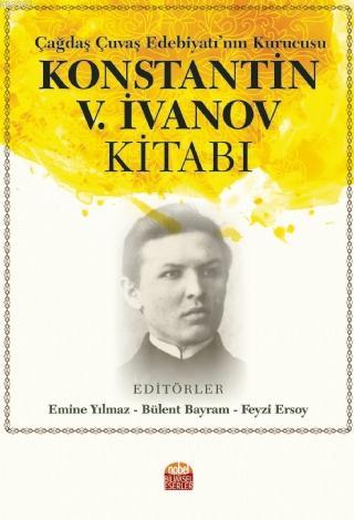 Çağdaş Çuvaş Edebiyatı'nın Kurucusu Konstantin V. İvanov Kitabı | Büle