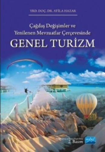 Çağdaş Değişimler ve Yenilenen Mevzuatlar Çerçevesinde Genel Turizm | 