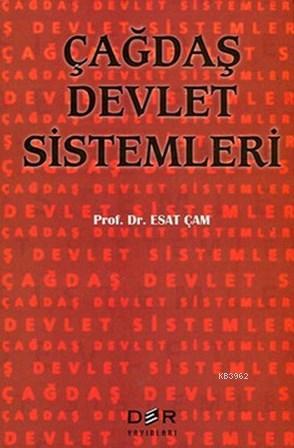 Çağdaş Devlet Sistemleri | Esat Çam | Der Yayınları