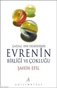 Çağdaş Din Felsefesinde| Evrenin Birliği ve Çokluğu | Şahin Efil | Açı