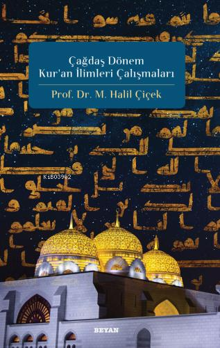 Çağdaş Dönem Kur'an İlimleri Çalışmaları | M. Halil Çiçek | Beyan Yayı