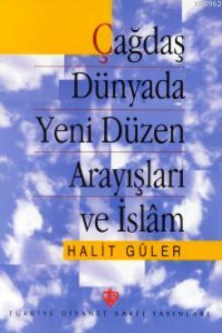 Çağdaş Dünyada Yeni Düzen Arayışları ve İslam | Halit Güler | Türkiye 