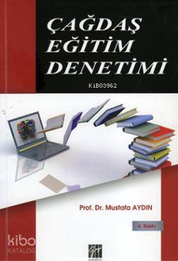 Çağdaş Eğitim Denetimi | Mustafa Aydın | Gazi Kitabevi