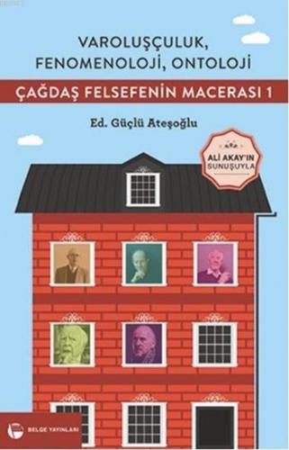 Çağdaş Felsefenin Macerası - 1; Varoşçuluk, Fenomenoloji, Ontoloji | K