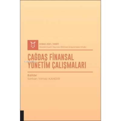 Çağdaş Finansal Yönetim Çalışmaları | Serkan Yılmaz Kandır | Akademisy