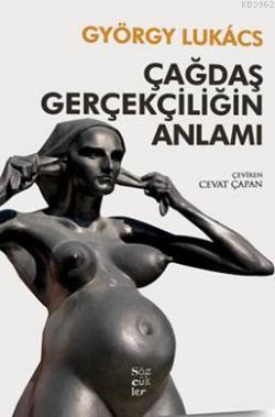 Çağdaş Gerçekçiliğin Anlamı | György Lukacs | Sözcükler