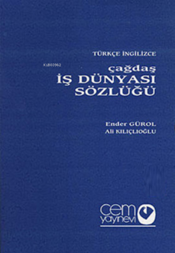 Çağdaş İş Dünyası Sözlüğü - 3 Cilt | Ali Kılıçlıoğlu | Cem Yayınevi