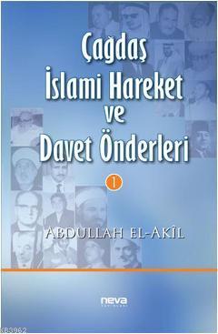 Çağdaş İslami Hareket ve Davet Önderleri 1 | Abdullah El Akil | Neva Y